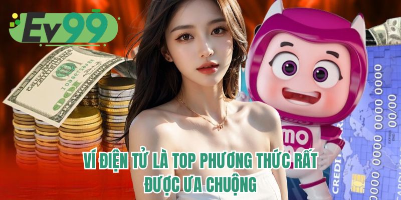 Ví điện tử là top phương thức rất được ưa chuộng